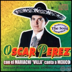 SCAR PREZ CON EL MARIACHI VILLA canta a Mxico - Volumen 38